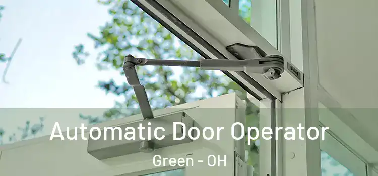  Automatic Door Operator Green - OH