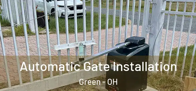  Automatic Gate Installation Green - OH