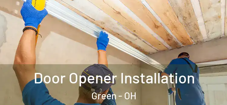  Door Opener Installation Green - OH