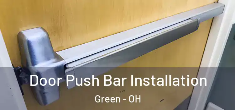  Door Push Bar Installation Green - OH
