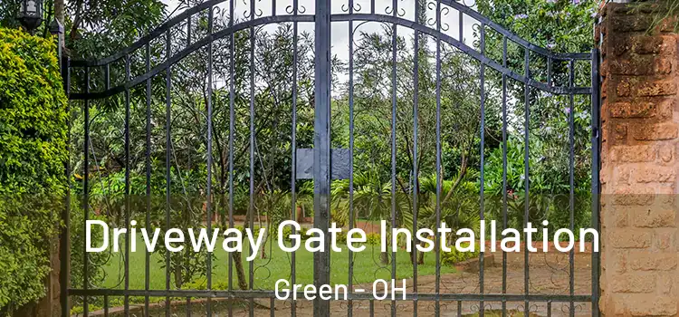  Driveway Gate Installation Green - OH