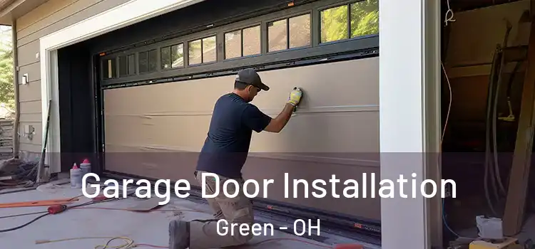  Garage Door Installation Green - OH