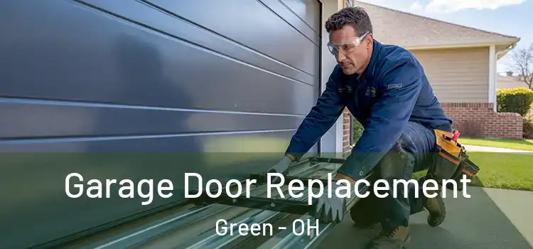  Garage Door Replacement Green - OH