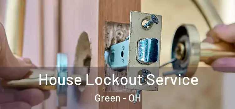  House Lockout Service Green - OH