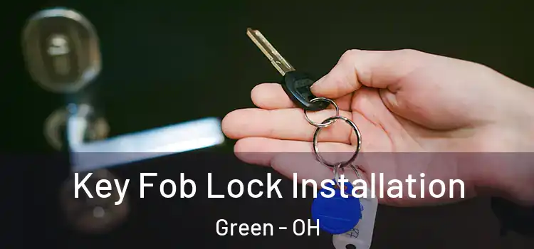  Key Fob Lock Installation Green - OH