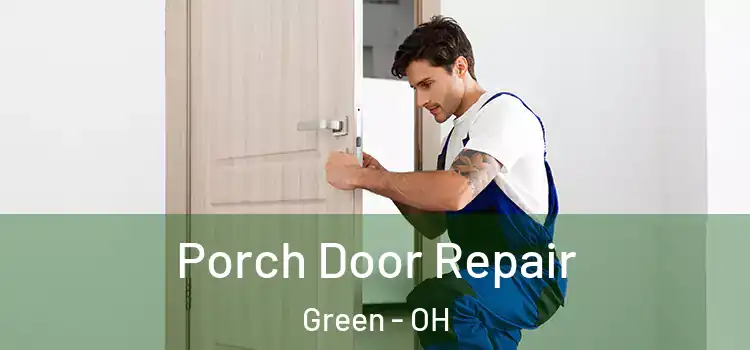 Porch Door Repair Green - OH