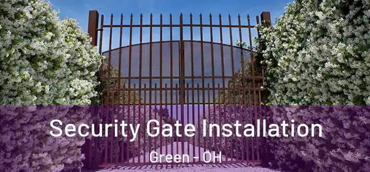  Security Gate Installation Green - OH